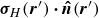 bold italic sigma Subscript upper H Baseline left parenthesis bold italic r Superscript prime Baseline right parenthesis bold dot ModifyingAbove bold italic n With bold caret left parenthesis bold italic r Superscript prime Baseline right parenthesis
