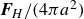 bold italic upper F Subscript upper H Baseline divided by left parenthesis 4 pi a squared right parenthesis