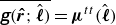 ModifyingAbove sans serif bold italic g left parenthesis ModifyingAbove bold italic r With bold caret semicolon ModifyingAbove bold italic script l With caret right parenthesis With bar equals bold italic mu Superscript t t Baseline left parenthesis ModifyingAbove bold italic script l With caret right parenthesis