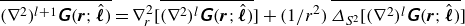ModifyingAbove left parenthesis nabla squared right parenthesis Superscript l plus 1 Baseline sans serif bold italic upper G left parenthesis bold italic r semicolon ModifyingAbove bold italic script l With caret right parenthesis With bar equals nabla Subscript r Superscript 2 Baseline left bracket ModifyingAbove left parenthesis nabla squared right parenthesis Superscript l Baseline sans serif bold italic upper G left parenthesis bold italic r semicolon ModifyingAbove bold italic script l With caret right parenthesis With bar right bracket plus left parenthesis 1 divided by r squared right parenthesis ModifyingAbove upper Delta Subscript upper S squared Baseline left bracket left parenthesis nabla squared right parenthesis Superscript l Baseline sans serif bold italic upper G left parenthesis bold italic r semicolon ModifyingAbove bold italic script l With caret right parenthesis With bar right bracket