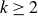 k greater than or equals 2