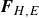 bold italic upper F Subscript upper H comma upper E