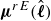 bold italic mu Superscript r upper E Baseline left parenthesis ModifyingAbove bold italic script l With caret right parenthesis