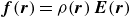 bold italic f left parenthesis bold italic r right parenthesis equals rho left parenthesis bold italic r right parenthesis bold italic upper E left parenthesis bold italic r right parenthesis