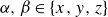 alpha comma beta element of StartSet x comma y comma z EndSet