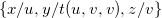 StartSet x divided by u comma y divided by t left parenthesis u comma v comma v right parenthesis comma z divided by v EndSet