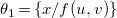 theta 1 equals left brace x divided by f left parenthesis u comma v right parenthesis right brace