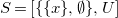 upper S equals left bracket StartSet StartSet x EndSet comma normal empty set EndSet comma upper U right bracket
