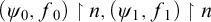 left parenthesis psi 0 comma f 0 right parenthesis up harpoon with barb right n comma left parenthesis psi 1 comma f 1 right parenthesis up harpoon with barb right n