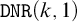 monospace upper D upper N upper R left parenthesis k comma 1 right parenthesis