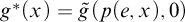 g Superscript asterisk Baseline left parenthesis x right parenthesis equals ModifyingAbove g With tilde left parenthesis p left parenthesis e comma x right parenthesis comma 0 right parenthesis