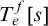 upper T Subscript e Superscript f Baseline left bracket s right bracket
