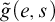 ModifyingAbove g With tilde left parenthesis e comma s right parenthesis