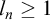 l Subscript n Baseline greater than or equals 1