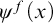 psi Superscript f Baseline left parenthesis x right parenthesis