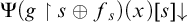 normal upper Psi left parenthesis g up harpoon with barb right s circled plus f Subscript s Baseline right parenthesis left parenthesis x right parenthesis left bracket s right bracket down arrow
