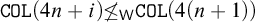 monospace upper C upper O upper L left parenthesis 4 n plus i right parenthesis solidus less than or equals Subscript sans serif upper W Baseline monospace upper C upper O upper L left parenthesis 4 left parenthesis n plus 1 right parenthesis right parenthesis