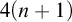 4 left parenthesis n plus 1 right parenthesis