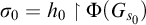 sigma 0 equals h 0 up harpoon with barb right normal upper Phi left parenthesis upper G Subscript s 0 Baseline right parenthesis