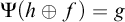 normal upper Psi left parenthesis h circled plus f right parenthesis equals g