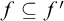 f subset of or equal to f prime