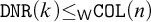monospace upper D upper N upper R left parenthesis k right parenthesis less than or equals Subscript sans serif upper W Baseline monospace upper C upper O upper L left parenthesis n right parenthesis