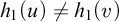h 1 left parenthesis u right parenthesis not equals h 1 left parenthesis v right parenthesis
