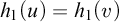 h 1 left parenthesis u right parenthesis equals h 1 left parenthesis v right parenthesis