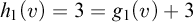 h 1 left parenthesis v right parenthesis equals 3 equals g 1 left parenthesis v right parenthesis plus 3