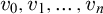 v 0 comma v 1 comma ellipsis comma v Subscript n Baseline