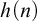 h left parenthesis n right parenthesis