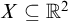 upper X subset of or equal to double struck upper R squared