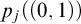 p Subscript j Baseline left parenthesis left parenthesis 0 comma 1 right parenthesis right parenthesis