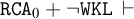 monospace upper R upper C upper A 0 plus not monospace upper W upper K upper L right tack