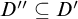 upper D quotation mark subset of or equal to upper D prime