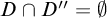 upper D intersection upper D quotation mark equals normal empty set