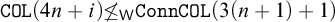 monospace upper C upper O upper L left parenthesis 4 n plus i right parenthesis solidus less than or equals Subscript sans serif upper W Baseline monospace upper C o n n upper C upper O upper L left parenthesis 3 left parenthesis n plus 1 right parenthesis plus 1 right parenthesis