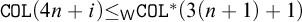 monospace upper C upper O upper L left parenthesis 4 n plus i right parenthesis less than or equals Subscript sans serif upper W Baseline monospace upper C upper O upper L Superscript asterisk Baseline left parenthesis 3 left parenthesis n plus 1 right parenthesis plus 1 right parenthesis