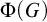normal upper Phi left parenthesis upper G right parenthesis