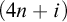 left parenthesis 4 n plus i right parenthesis