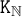 monospace upper K Subscript double struck upper N