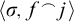 left angle bracket sigma comma f Superscript ⌢ Baseline j right angle bracket