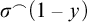 sigma Superscript ⌢ Baseline left parenthesis 1 minus y right parenthesis