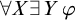 for all upper X there exists upper Y phi