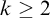 k greater than or equals 2