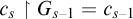 c Subscript s Baseline up harpoon with barb right upper G Subscript s minus 1 Baseline equals c Subscript s minus 1