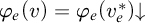 phi Subscript e Baseline left parenthesis v right parenthesis equals phi Subscript e Baseline left parenthesis v Subscript e Superscript asterisk Baseline right parenthesis down arrow