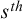 s Superscript t h