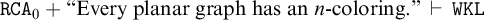 monospace upper R upper C upper A 0 plus quotation mark Every planar graph has an n minus coloring period quotation mark right tack monospace upper W upper K upper L