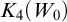 upper K 4 left parenthesis upper W 0 right parenthesis